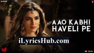 Aao Kabhi Haveli Pe Lyrics – Stree | Badshah, Nikhita Gandhi