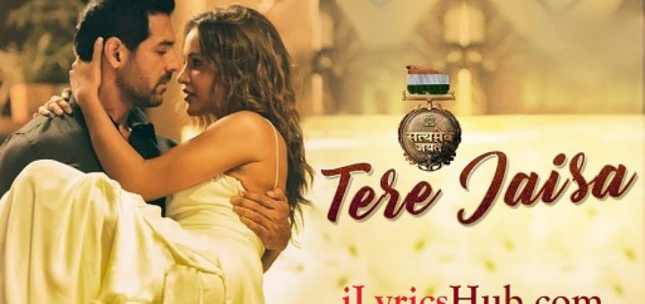 Tere Jaisa Lyrics - Satyameva Jayate | Arko | Tulsi Kumar