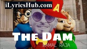 The Dam Lyrics - Kamal Raja