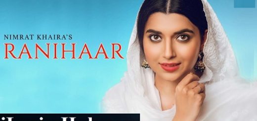 Ranihaar Lyrics - Nimrat Khaira | Preet Hundal | New Song