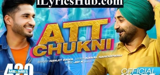 Att Chukni Lyrics - Ranjit Bawa | jay k