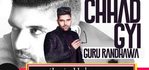 Chhad Gayi Lyrics - Guru Randhawa