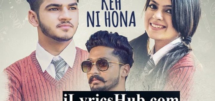 Keh Ni Hona Song Lyrics - D Harp | Arpan Bawa