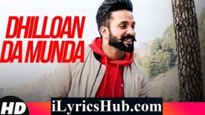 Dhilloan Da Munda Lyrics - Dilpreet Dhillon, Desi Crew