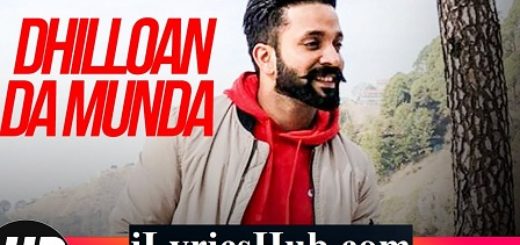 Dhilloan Da Munda Lyrics - Dilpreet Dhillon, Desi Crew