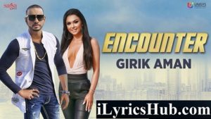 Encounter Lyrics - Girik Aman | Beat Spot, Asli Gold