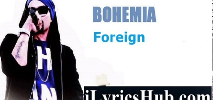 Foreign Lyrics - Bohemia |KDM