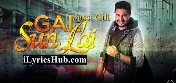 Gal Sun Lai Lyrics - Jassi Gill, G Guri