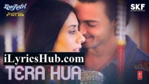 Tera Hua Lyrics - Atif Aslam, Tanishk Bagchi | Loveratri