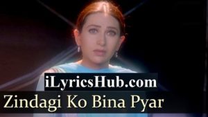 Zindagi Ko Bina Pyaar Lyrics - Kumar Sanu, Sarika Kapoor