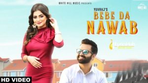 Bebe Da Nawab Lyrics - Yuvraj | New Punjabi Song 2018