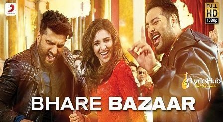 Bhare Bazaar Lyrics Vishal Dadlani | Badshah, Payal Dev