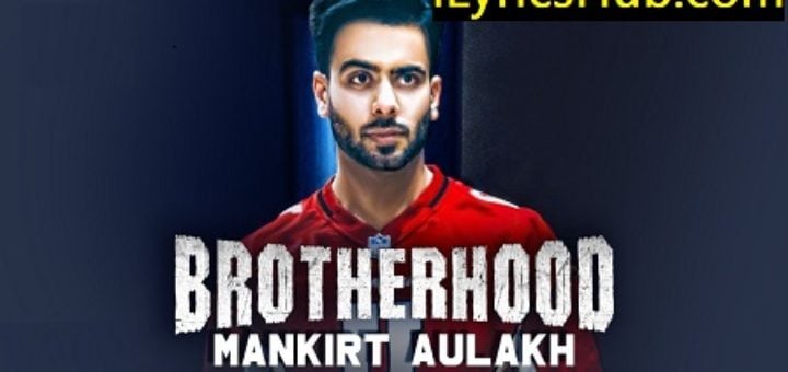 Brotherhood Lyrics Mankirt Aulakh