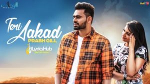 Teri Aakad Lyrics - Prabh Gill