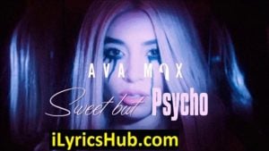 Sweet but Psycho Lyrics - Ava Max