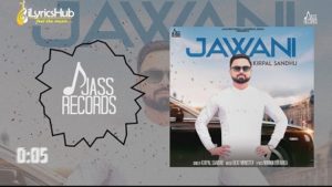 Jawani Lyrics - Kirpal Sandhu