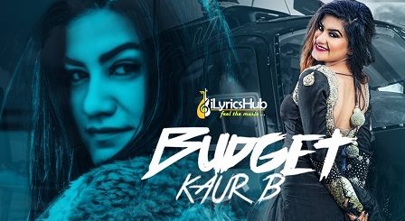 Budget Lyrics - Kaur B, Snappy | Rav Hanjra