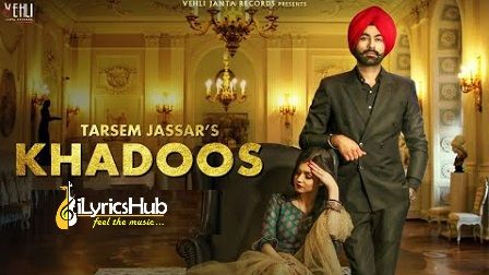 Khadoos Lyrics - Tarsem Jassar