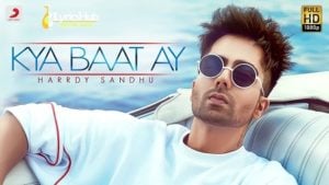 Kya Baat Ay Lyrics Harrdy Sandhu, Jaani | B Praak