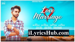 Love Marriage Lyrics - Nav Dolorain | New Punjabi Song 2018