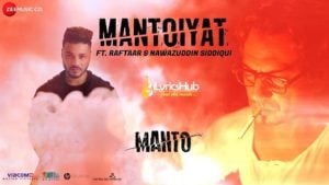 Mantoiyat Lyrics - Raftaar & Nawazuddin Siddiqui | 18+