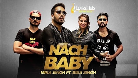 Nach Baby Lyrics - Mika Singh Ft. Biba Singh