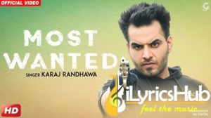 Most Wanted Lyrics - Karaj Randhawa , Prince Rakhdi