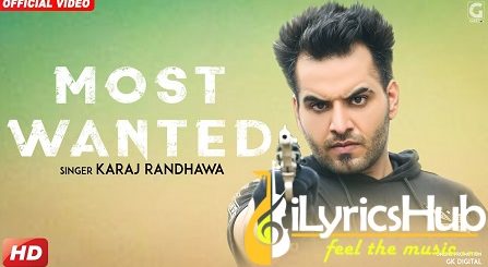 Most Wanted Lyrics - Karaj Randhawa , Prince Rakhdi