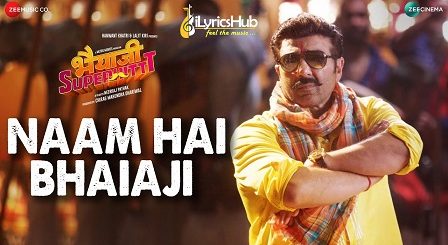 Naam Hai Bhaiaji Lyrics - Bhaiaji Superhit