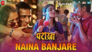 Naina Banjare Lyrics - Pataakha | Arijit Singh, Sanya Malhotra