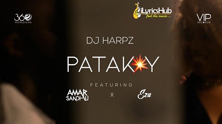 Patakay Lyrics - DJ Harpz | Amar Sandhu, Ezu