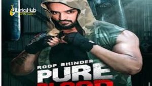 Pure Blood Lyrics - Roop Bhinder