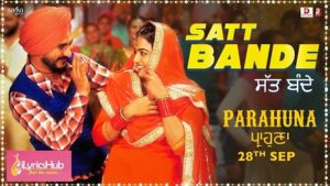 Satt Bande Lyrics - Parahuna | Kulwinder Billa | Rajvir Jawanda