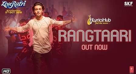 Rangtaari Lyrics - Yo Yo Honey Singh | Aayush Sharma, Warina Hussain