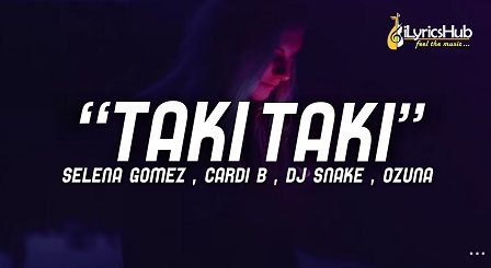 Taki Taki Lyrics – DJ Snake