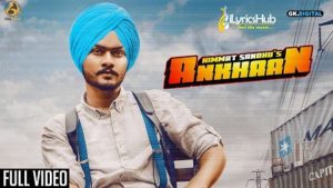 Ankhaan Lyrics - Himmat Sandhu, Desi Crew