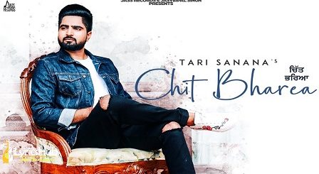 Chit Bharea Lyrics - Tari Sanana