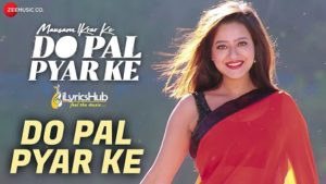 Do Pal Pyar Ke Lyrics - Shaan, Palak Muchhal