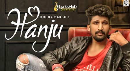 Hanju Lyrics - Khuda Baksh, Ranjit