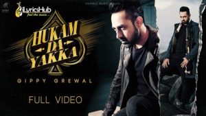 Hukam Da Yakka Lyrics - Gippy Grewal, Desi Crew