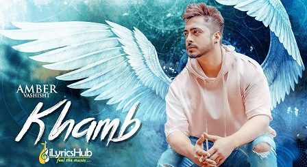 Khamb Lyrics Amber Vashisht