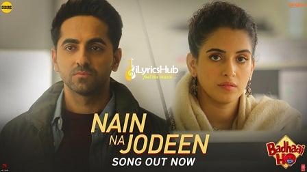 Nain Na Jodeen Lyrics - Neha Kakkar, Ayushmann Khurrana