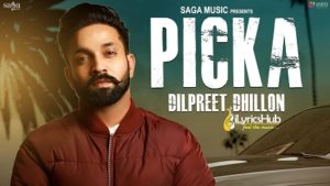 Picka Lyrics - Dilpreet Dhillon, Desi Crew