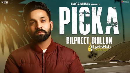 Picka Lyrics - Dilpreet Dhillon, Desi Crew