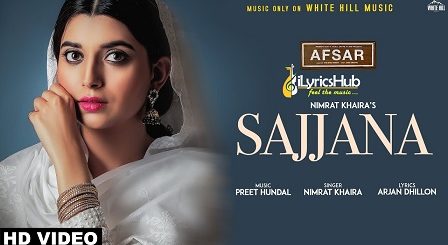 Sajjana Lyrics - Nimrat Khaira | Tarsem Jassar, Preet Hundal