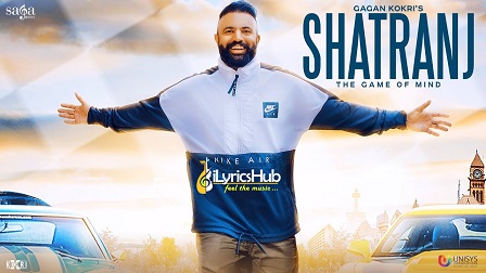 Shatranj Lyrics - Gagan Kokri, Rahul Dutta