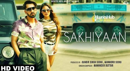 Sakhiyaan Lyrics Maninder Buttar, MixSingh