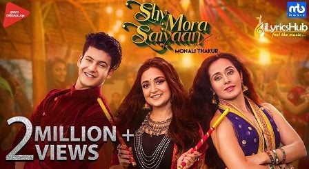 Shy Mora Saiyaan Lyrics - Meet Bros, Monali Thakur