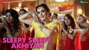 sleepy sleepy akhiyan lyrics