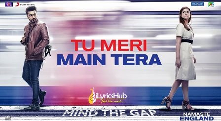 Tu Meri Main Tera Lyrics - Namaste England